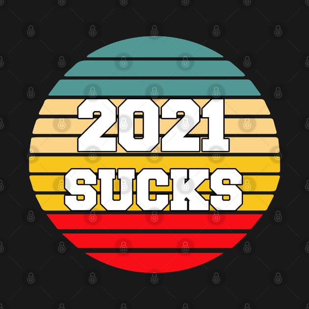 2021 Sucks Retro Vintage Style by lightbulbmcoc