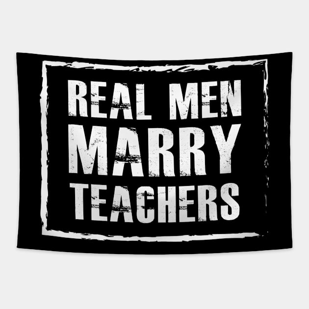 Teacher Husband - Real men marry teachers Tapestry by KC Happy Shop