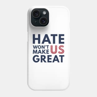 Hate Won't Make US Great Phone Case