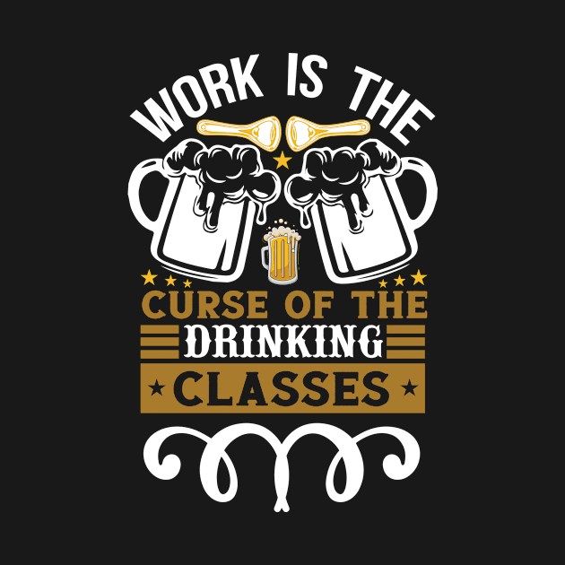 Work Is The Curse Of The Drinking Classes Oscar Wilde T Shirt For Women Men by Gocnhotrongtoi