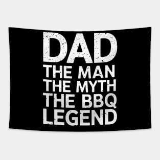 The Man The Myth The BBQ Legend Dad Tapestry