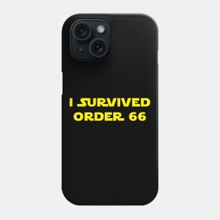 I Survived Order 66 Phone Case