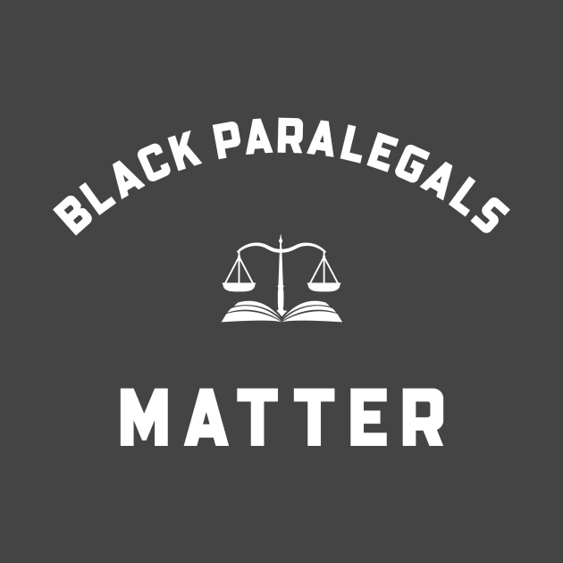 BLACK PARALEGALS MATTER by Pro Melanin Brand