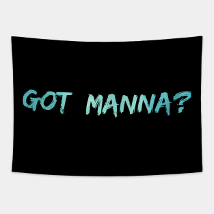 Got Manna? Tapestry