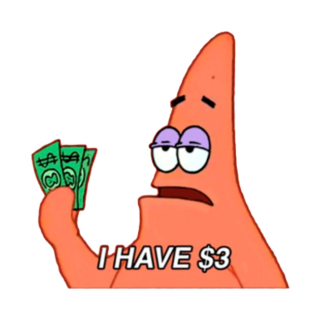 Patrick Star I have 3 Meme - Patrick Star - Kids T-Shirt ...