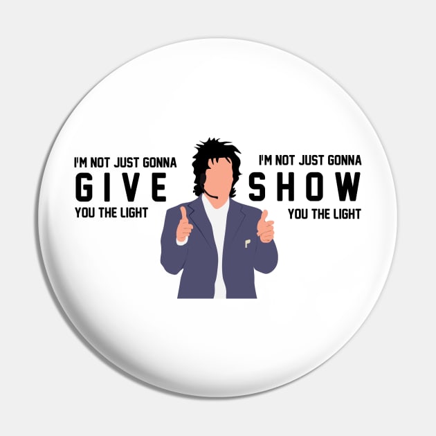 I'm Not Just Gonna Give you the Light Pin by calliew1217