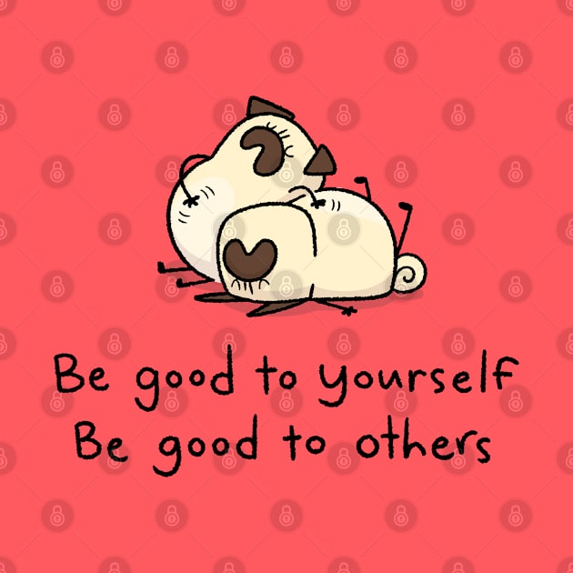 Pug Wisdom: Be Good to Yourself, Be Good to Others by Inkpug