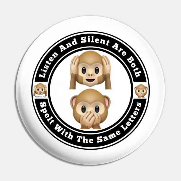 Listen And Silent Use The Same Letters Pin by FirstTees