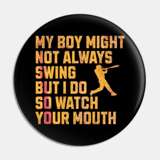 My Boy Might Not Always Swing But I Do Gloden Pin