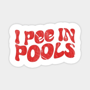 i pee in pools - retro Magnet