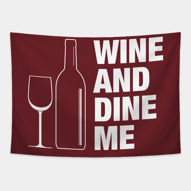 Wine and Dine Me Tapestry by textonshirts