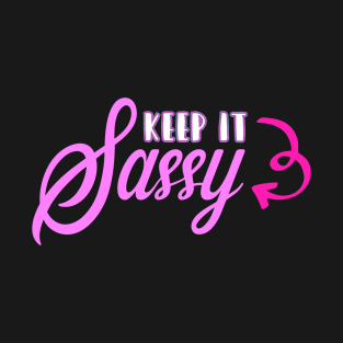 Keep it Sassy T-Shirt