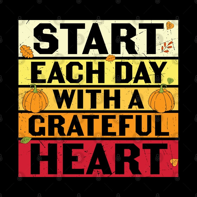 Start Each Day With A Grateful Heart Inspirational Thanksgiving Gift by BadDesignCo