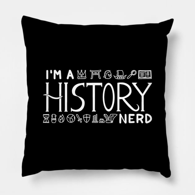 Im a History Nerd Design Black and White Pillow by MariOyama