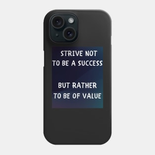 Strive not to be a success but rather to be of value Phone Case