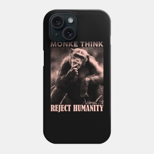 MONKE THINK Reject Humanity Return to Monke Phone Case