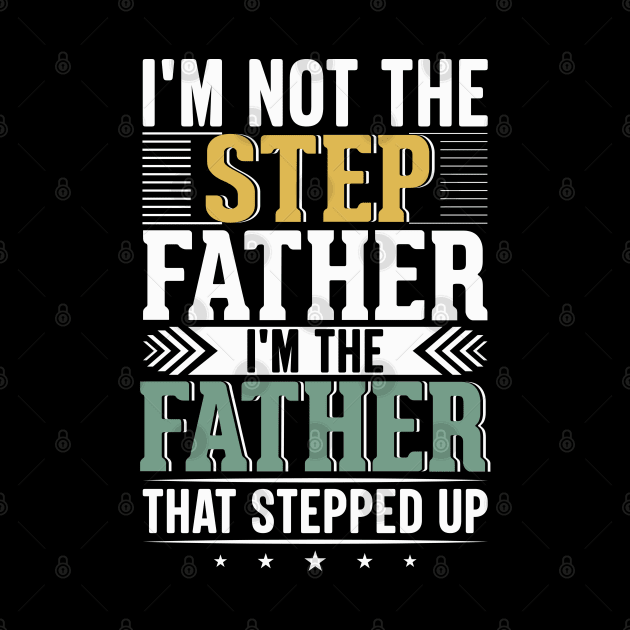 I'm not the step father's day Dad gunny jokes by FabulousDesigns