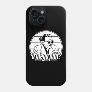 A mega pint? Isn't happy hour anytime? Phone Case