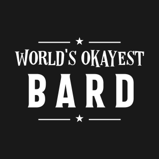 World's Okayest Bard Roleplaying Addict - Tabletop RPG Vault T-Shirt