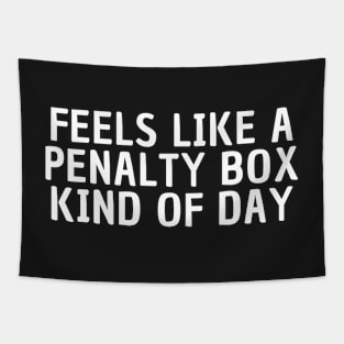 Feels Like A Penalty Box Kind Of Day Tapestry