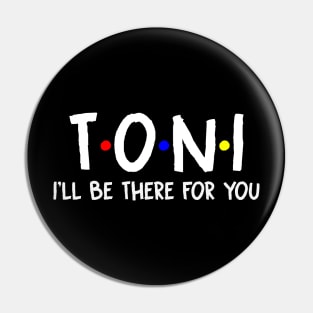 Toni I'll Be There For You | Toni FirstName | Toni Family Name | Toni Surname | Toni Name Pin