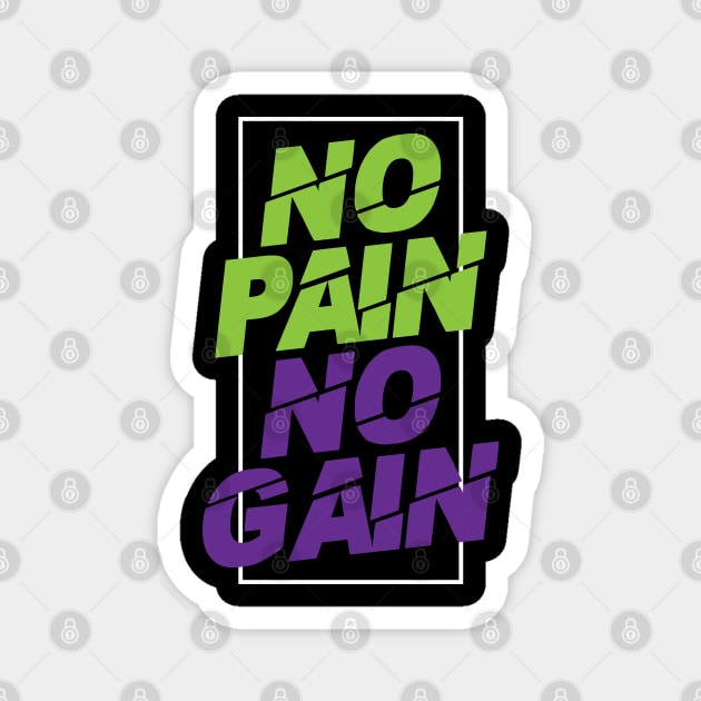 no pain no gain inspiring quote Magnet by societee28