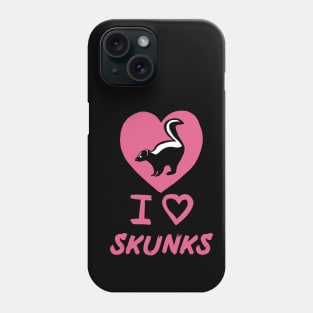 I Love Skunks for Skunk Lovers, Pink Phone Case