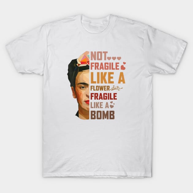 Not Fragile Like A Flower, Fragile Like A Bomb Tee Not Fragile Like A Flower, Fragile Like A Bomb Tee