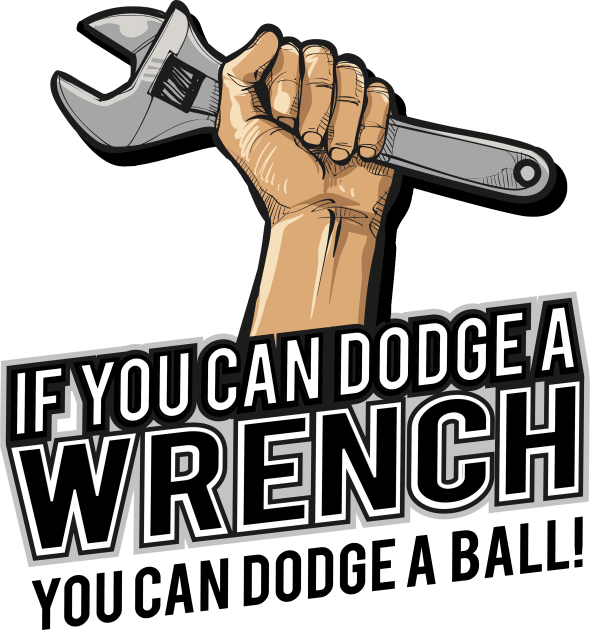 If you can dodge a wrench you can dodge a ball funny humor Kids T-Shirt by Alema Art