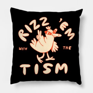 rizz em with the tism Pillow