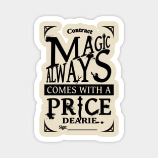 Magic always comes with a price... Magnet