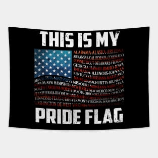 This Is My Pride Flag USA US Flag Patriotic TShirt Tapestry