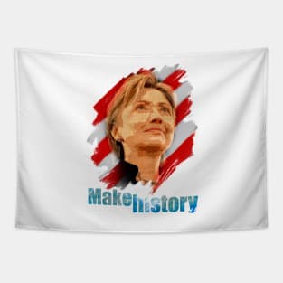 Hillary Clinton Make History t-shirt Tapestry