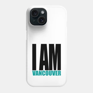 I am Vancouver Phone Case