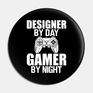 Designer by day gamer by night w Pin