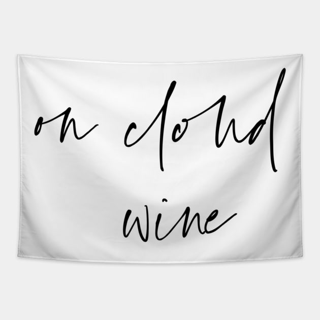 on cloud wine Tapestry by kennaplate