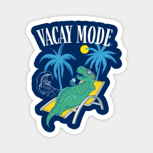 Vacay Mode with T-rex Dinosaur for Summer Family Vacation & Cruise Magnet