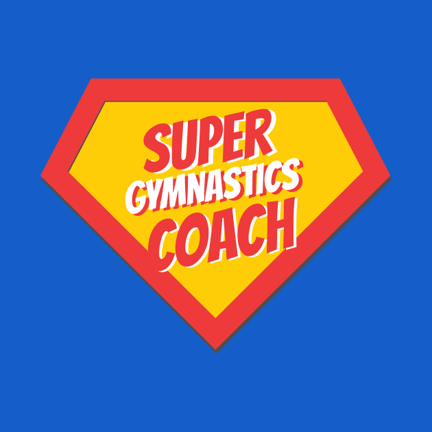 Gymnastics Coach Gifts | Super Gymnastics Coach by BetterManufaktur