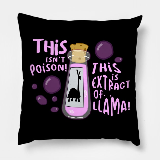 This isn't poison, This is extract of llama Pillow by bianca alea