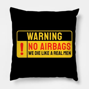 No Airbags We Die Like Real Men Funny Saying Pillow