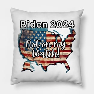 Biden Shirt, Not On My Watch Shirt, 2024 Election, Vote Democrat Tshirt, Funny Political Shirt, Biden Shirt, Biden Flag Shirt, President Tee Pillow