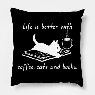 Life Is Better With Coffee Cats And Books Pillow