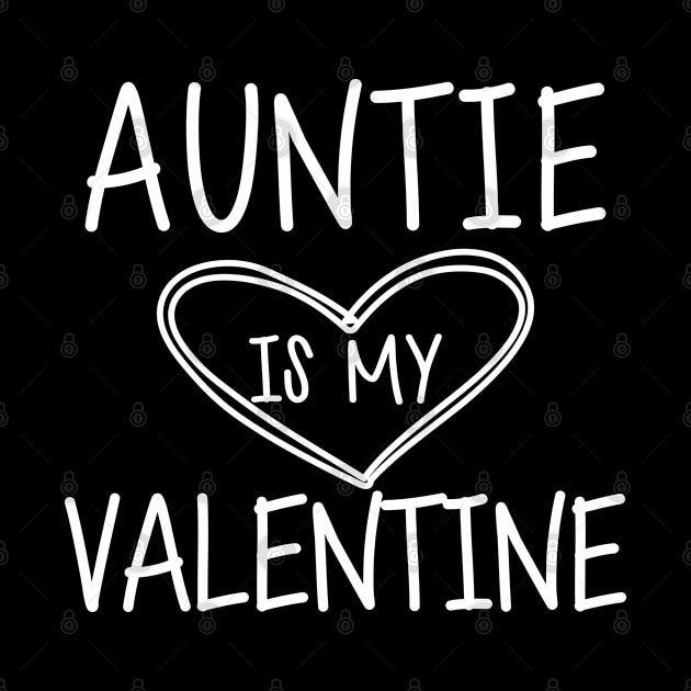 Auntie is my valentine w by KC Happy Shop