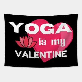 Yoga is my Valentine Tapestry