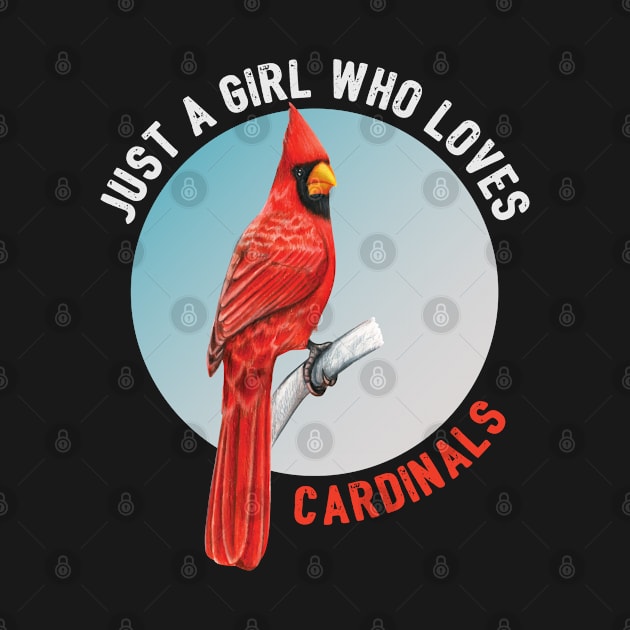 Red Cardinal - Just A Girl Who Loves Cardinals by Kudostees