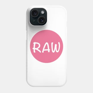 Raw Phone Case