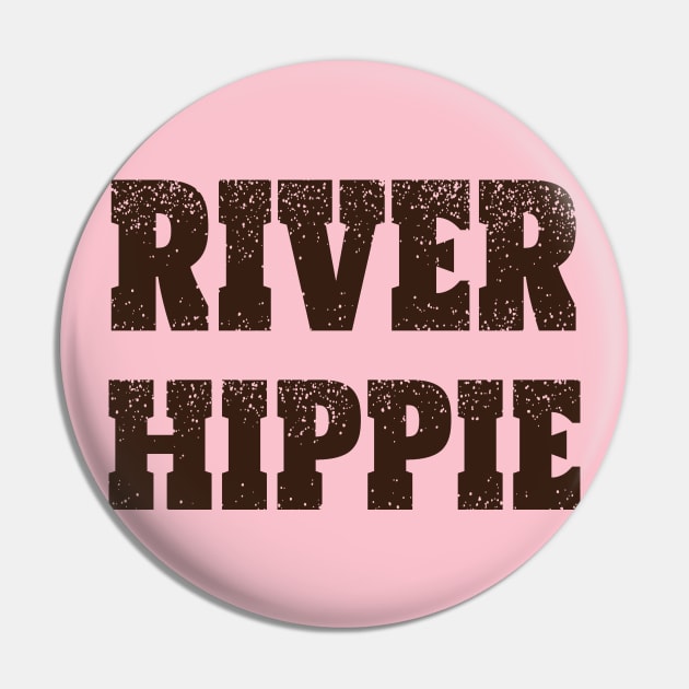 River Hippie, Cool River Life, Hippie Lover Gift Pin by NooHringShop