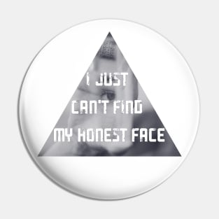 My Honest Face Pin