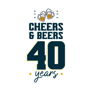 Cheers & Beers 40 years T-Shirt