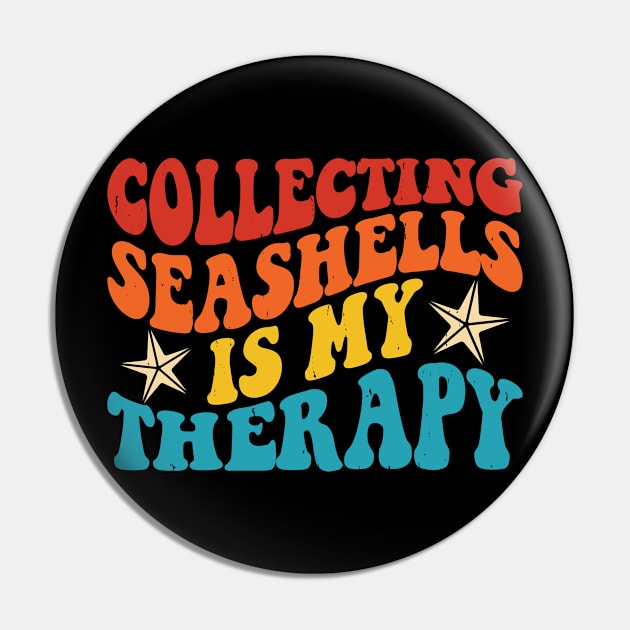 Collecting Seashells Is My Therapy T Shirt For Women Men T-Shirt Pin by Gocnhotrongtoi